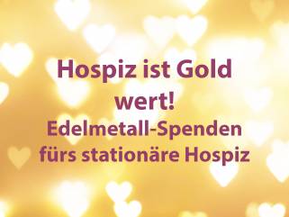 Hospiz ist Gold wert